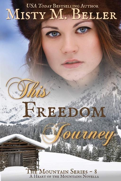 This Freedom Journey (Heart of the Mountains)