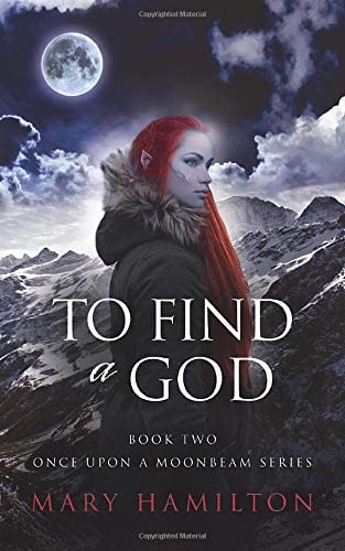 To Find a God: Book two in the Once Upon a Moonbeam series