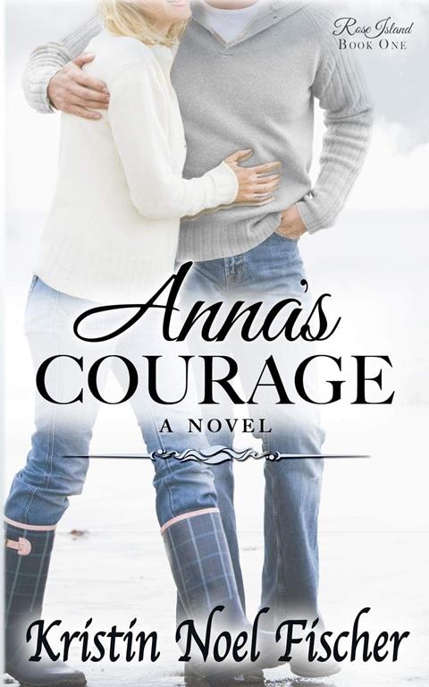 Anna's Courage: Rose Island Book 1