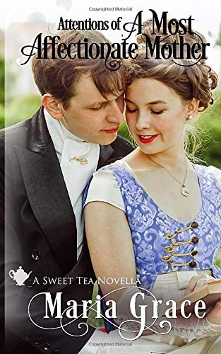 A Most Affectionate Mother: A Pride and Prejudice sequel (Sweet Tea Stories)