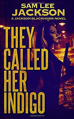 They Called Her Indigo (A Jackson Blackhawk Novel)