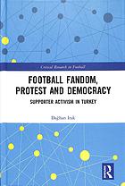 Football Fandom, Protest and Democracy