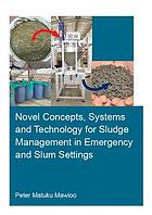 Novel Concepts, Systems and Technology for Sludge Management in Emergency and Slum Settings