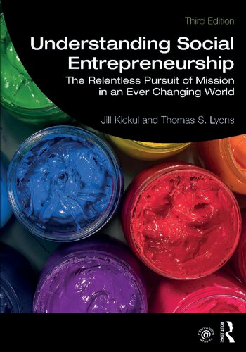 Understanding social entrepreneurship : the relentless pursuit of mission in an ever changing world