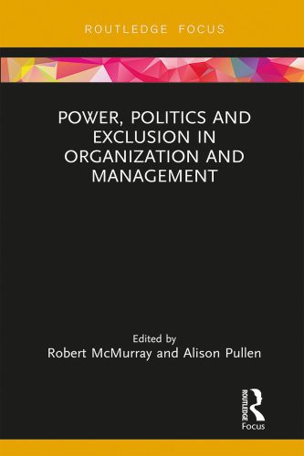 Power, Politics and Exclusion in Organization and Management