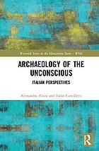 Archaeology of the unconscious : Italian perspectives