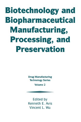 Biotechnology and Biopharmaceutical Manufacturing, Processing, and Preservation