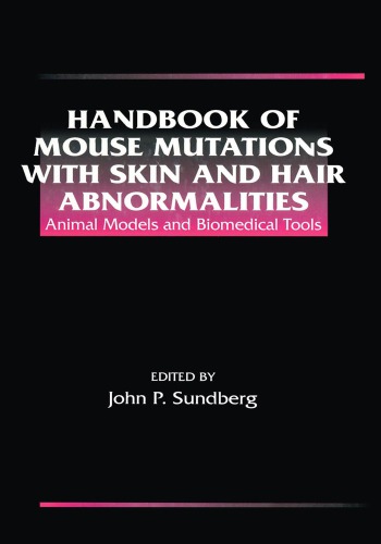 Handbook of mouse mutations with skin and hair abnormalities : animal models and biomedical tools