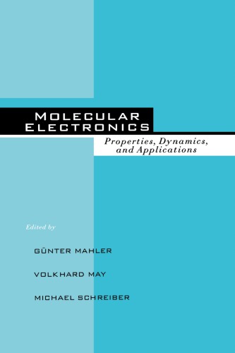 Molecular Electronics : Properties: Dynamics, and Applications.