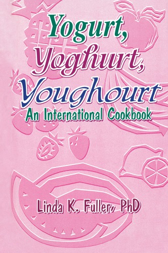 Yogurt, yoghurt, youghourt : an international cookbook