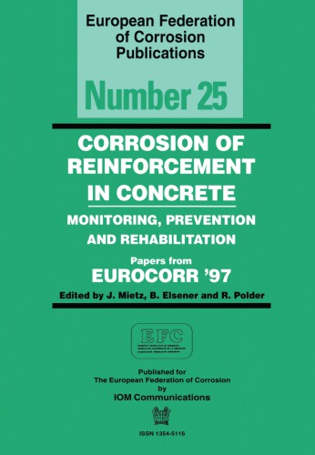 CORROSION OF REINFORCEMENT IN CONCRETE : monitoring, prevention and rehabilitation.