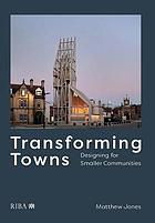 Transforming Towns