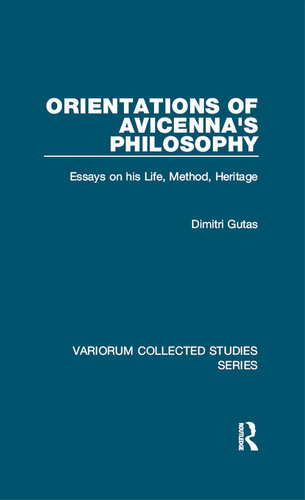 Orientations of Avicenna's philosophy : essays on his life, method, heritage