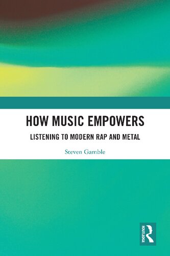 How music empowers : listening to modern rap and metal