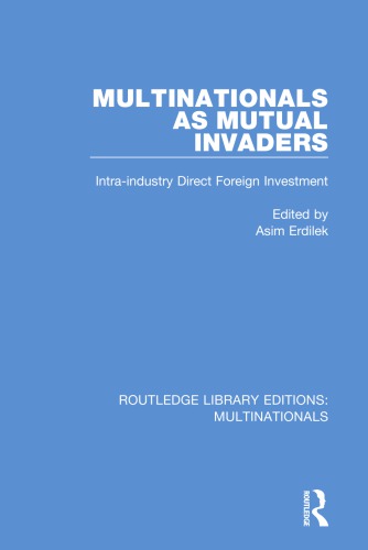 Multinationals as mutual invaders : intra-industry direct foreign investment