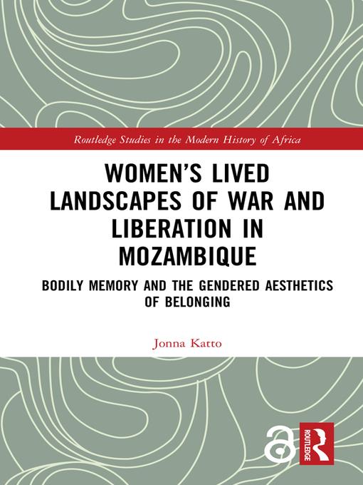 Women's Lived Landscapes of War and Liberation in Mozambique