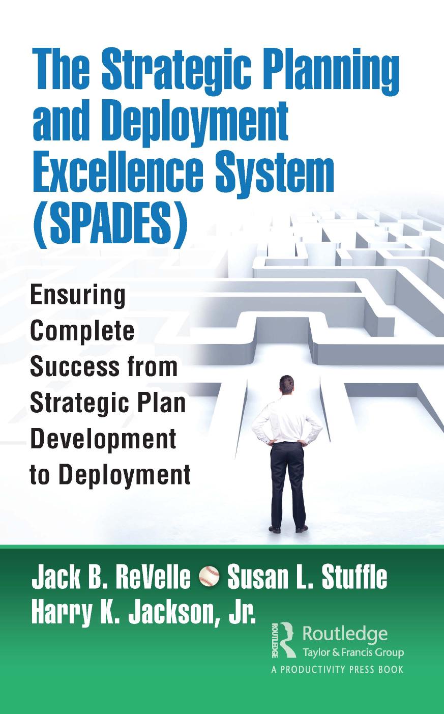 The Strategic Planning and Deployment Excellence System (Spades)