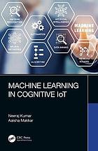 Machine Learning in Cognitive Iot