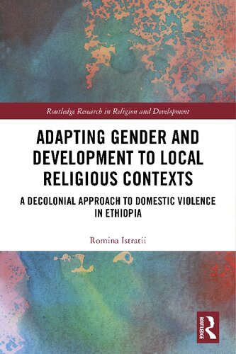 Adapting gender and development to local religious contexts : a decolonial approach to domestic violence in Ethiopia