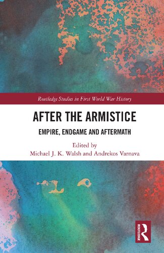 After the Armistice : empire, endgame and aftermath