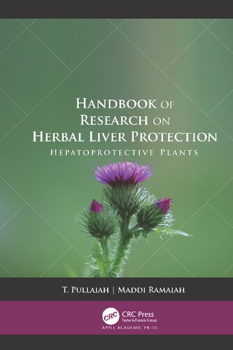 Handbook of research on herbal liver protection : hepatoprotective plants