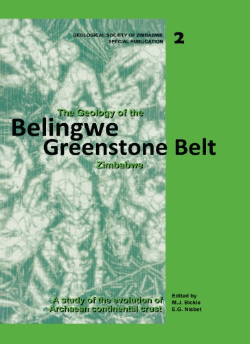 The geology of the Belingwe Greenstone Belt, Zimbabwe : a study of the evolution of Archaean continental crust