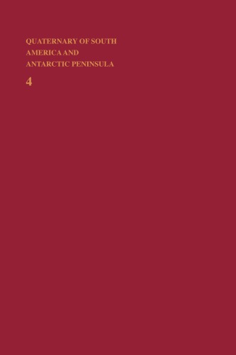 Quaternary of South America and Antarctic Peninsula. Volume 4 (1986) : With selected papers of the international symposium on sea-level changes and Quaternary shorelines São Paulo, 7-14 July 1986