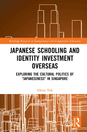 Japanese schooling and identity investment overseas exploring the cultural politics of Japaneseness in Singapore