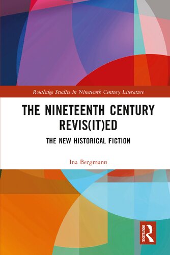 The nineteenth century revis(it)ed : the new historical fiction