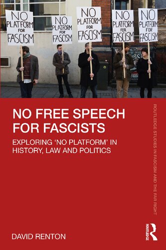 No free speech for fascists : exploring 'No Platform' in history, law and politics