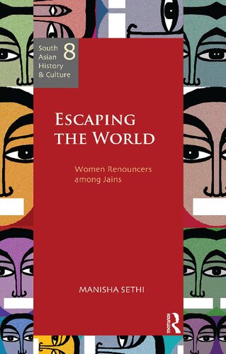 Escaping the world : women renouncers among Jains