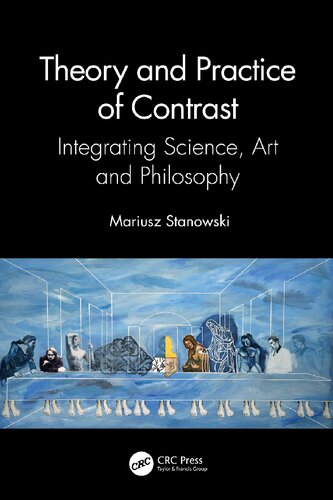 THEORY AND PRACTICE OF CONTRAST : integrating science, art and philosophy.