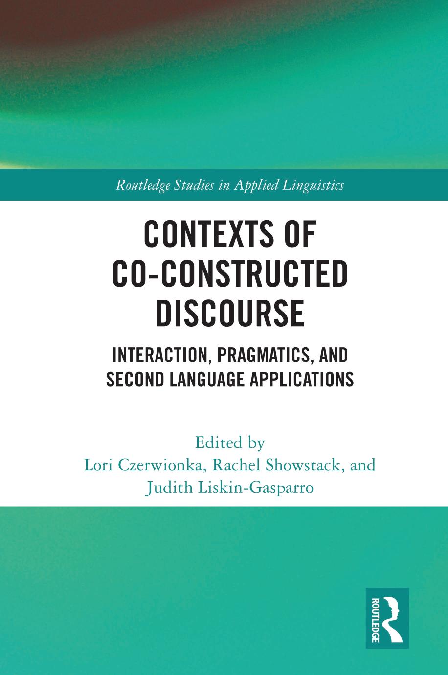 Contexts of co-constructed discourse : interaction, pragmatics, and second language applications