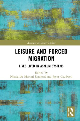 Leisure and forced migration : lives lived in asylum systems