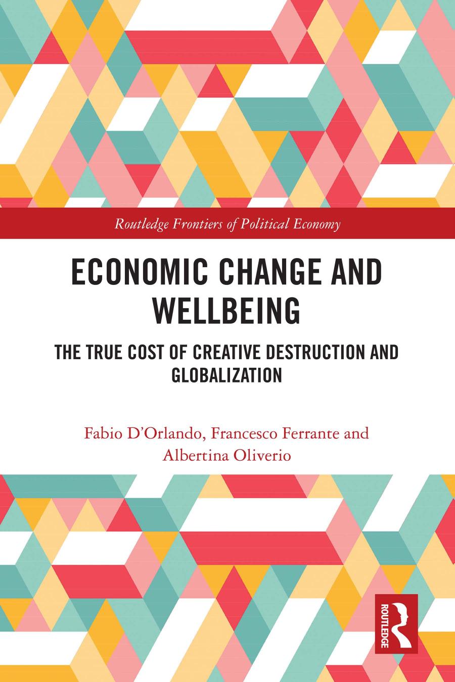 Economic change and wellbeing : the true cost of creative destruction and globalization