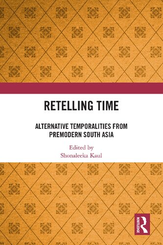 Retelling time : alternative temporalities from premodern South Asia