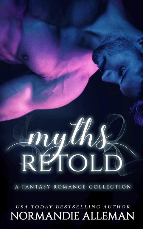 Myths Retold: A Fantasy Romance Collection