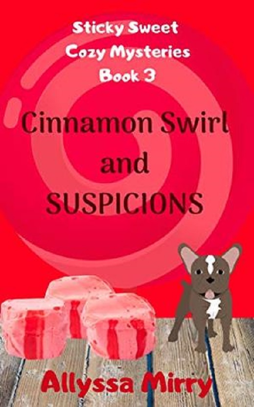 Cinnamon Swirl and Suspicions (Sticky Sweet Cozy Mysteries)