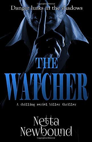 The Watcher: A terrifying psychological thriller