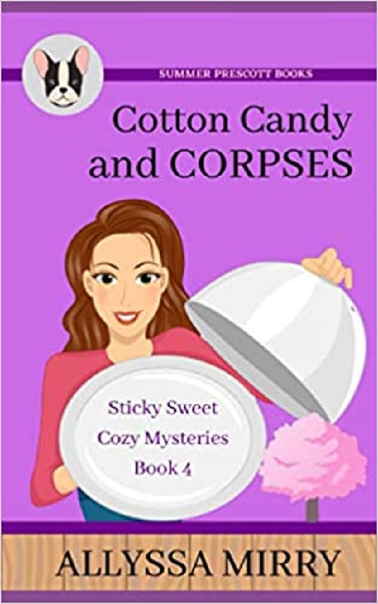 Cotton Candy and Corpses (Sticky Sweet Cozy Mysteries)