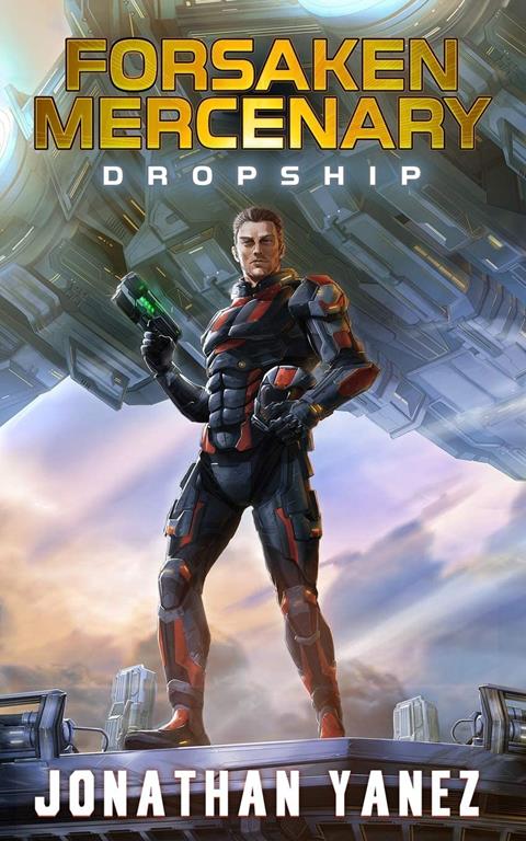 Dropship: A Near Future Thriller (Forsaken Mercenary)