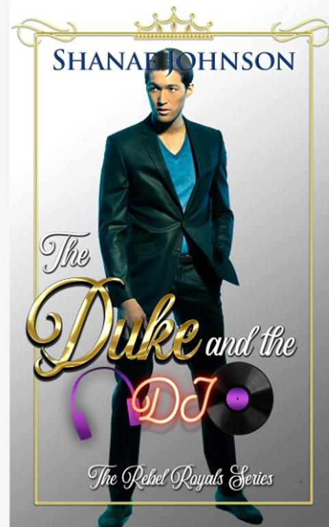 The Duke and the DJ: a Sweet Royal Romance (The Rebel Royals Series)