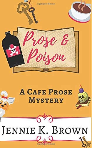 Prose and Poison: A Cafe Prose Mystery (Cafe Prose Mystery Series)