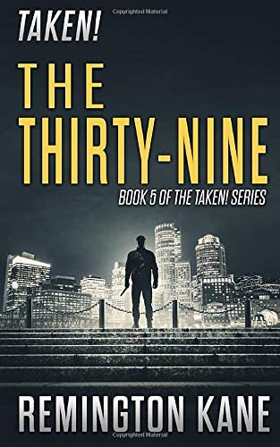 Taken! - The Thirty-Nine (A Taken! Novel)