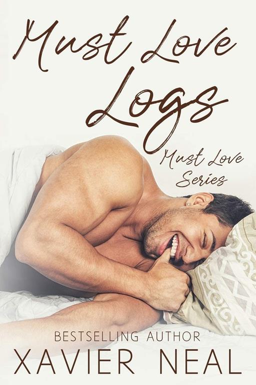 Must Love Logs (Must Love Series)