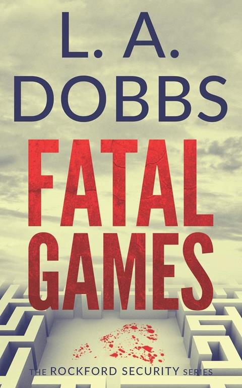 Fatal Games (Rockford Security Series)