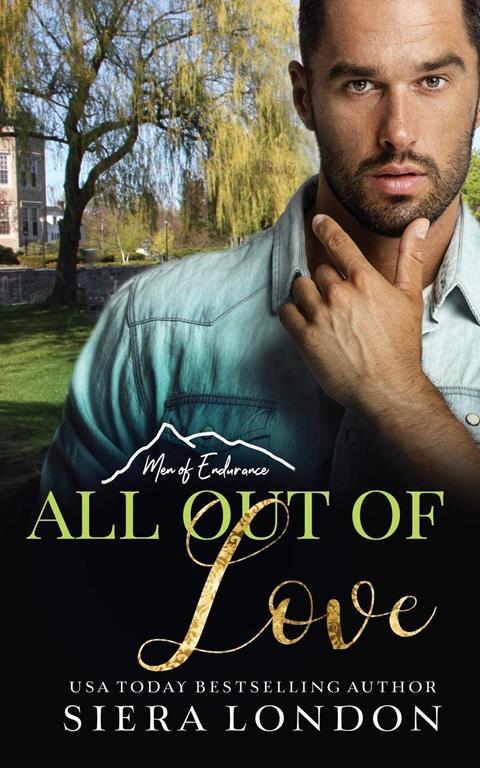 All Out of Love (The Men of Endurance)