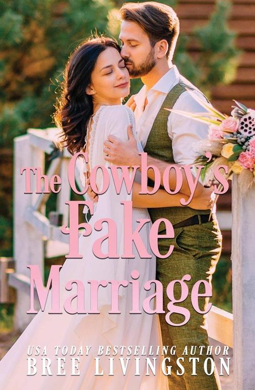 The Cowboy's Fake Marriage: A Sweet Fake Marriage Romance Book One