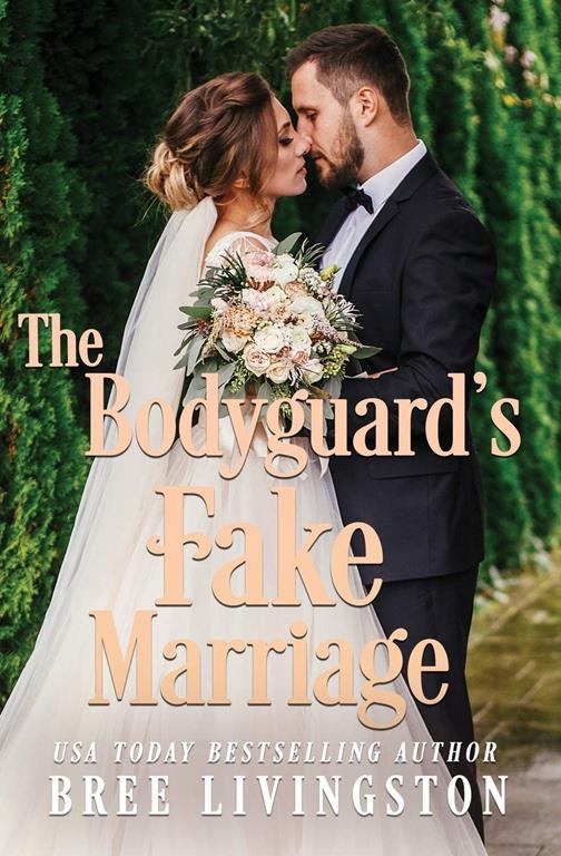 The Bodyguard's Fake Marriage: A Sweet Fake Marriage Romance Book Three