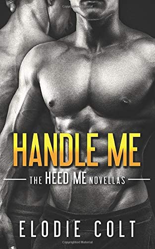 Handle Me (The Heed Me Novellas)